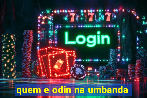 quem e odin na umbanda